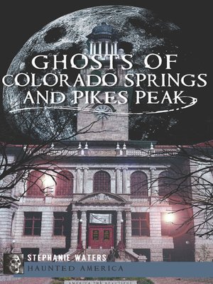 cover image of Ghosts of Colorado Springs and Pikes Peak
